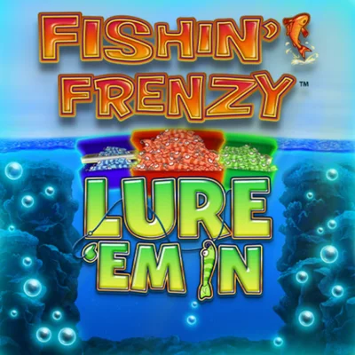 Fishin’ Frenzy Lure ‘Em In